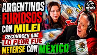 ARGENTINOS FURIOSOS CON MILEI RECONOCEN QUE LO PEOR FUE METERSE CON MÉXICO