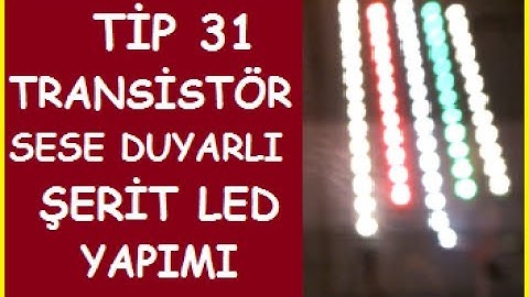 Tip 31 Devresi İle Sese Duyarlı Şerit Led Yapımı-SESE DUYARLI LED NASIL YAPILIR