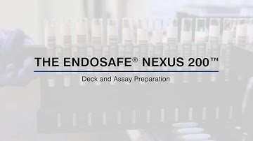 The Endosafe® Nexus 200™: Deck and Assay Preparation