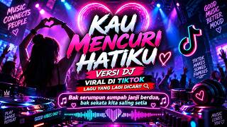 Download lagu Kau Mencuri Hatiku Versi DJ 🔥 Lagu Viral TikTok 2026 | Full Bass Remix