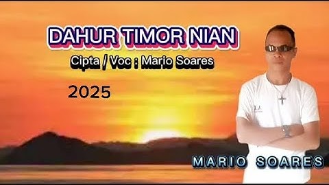 DAHUR  TIMOR  NIAN : CPT / VCL : MARIO  SOARES