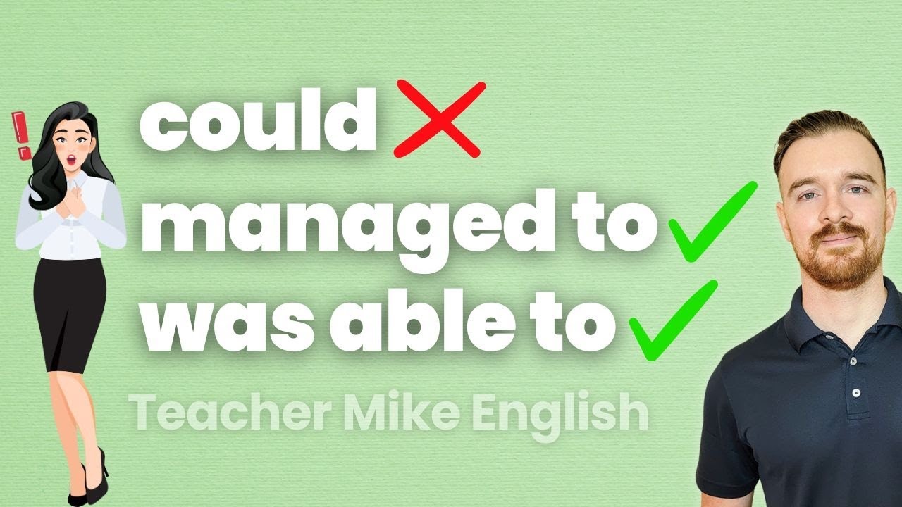 COULD, WAS ABLE TO, & MANAGED TO (Are you using them correctly?)