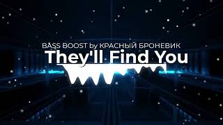 They'll Find You (Bass Boost)