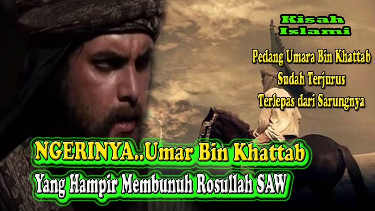 KISAH SAHABAT NABI Umar bin Khattab Nyaris Membunuh Nabi Muhammad SAW  Kisah Islami