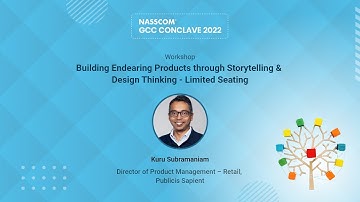 Building Endearing Products through Storytelling & #DesignThinking | GCC Conclave 2022 | nasscom