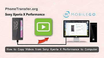 How to Copy Videos from Sony Xperia X Performance to Computer Easily