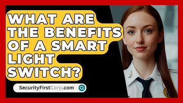 What Are The Benefits Of A Smart Light Switch? - SecurityFirstCorp.com
