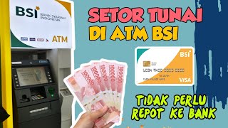 CARA MELAKUKAN SETOR TUNAI DI ATM BSI | MENABUNG BISA LEWAT ATM
