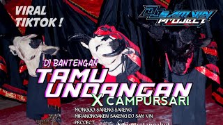 DJ BANTENGAN TAMU UNDANGAN X CAMPURSARI VIRAL TIKTOK GAYENG X DJ SAM VIN PROJECT