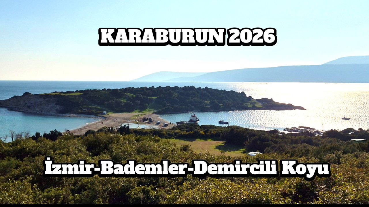 KARABURUN 2026 ( İzmir-Bademler- Demircili Koyu)