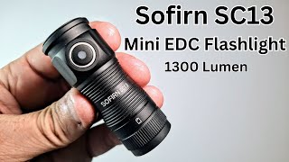 Sofirn SC13: Tiny But Mighty, EDC Flashlight