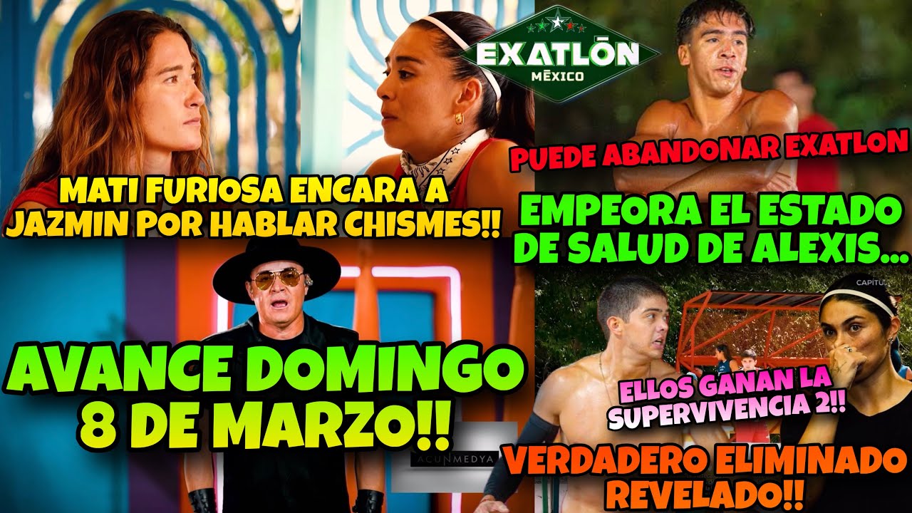 AVANCE Domingo 8🔥MATI FURIOSA ENCARA A JAZMIN POR HABLAR CHISMES, ALEXIS EMPEORA Y ABANDONA EXATLON?