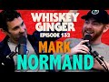 Whiskey Ginger - Mark Normand 2.0 - #132