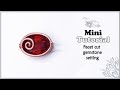Mini tutorial - Facet cut gemstone Setting - undrilled stone basket setting