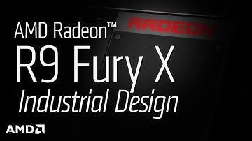 AMD Radeon™ R9 Fury X Graphics: Industrial Design