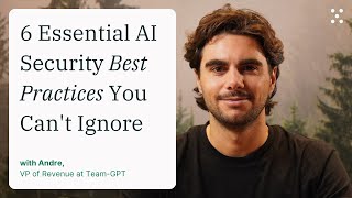 6 Essential AI Security Practices Every Company Needs