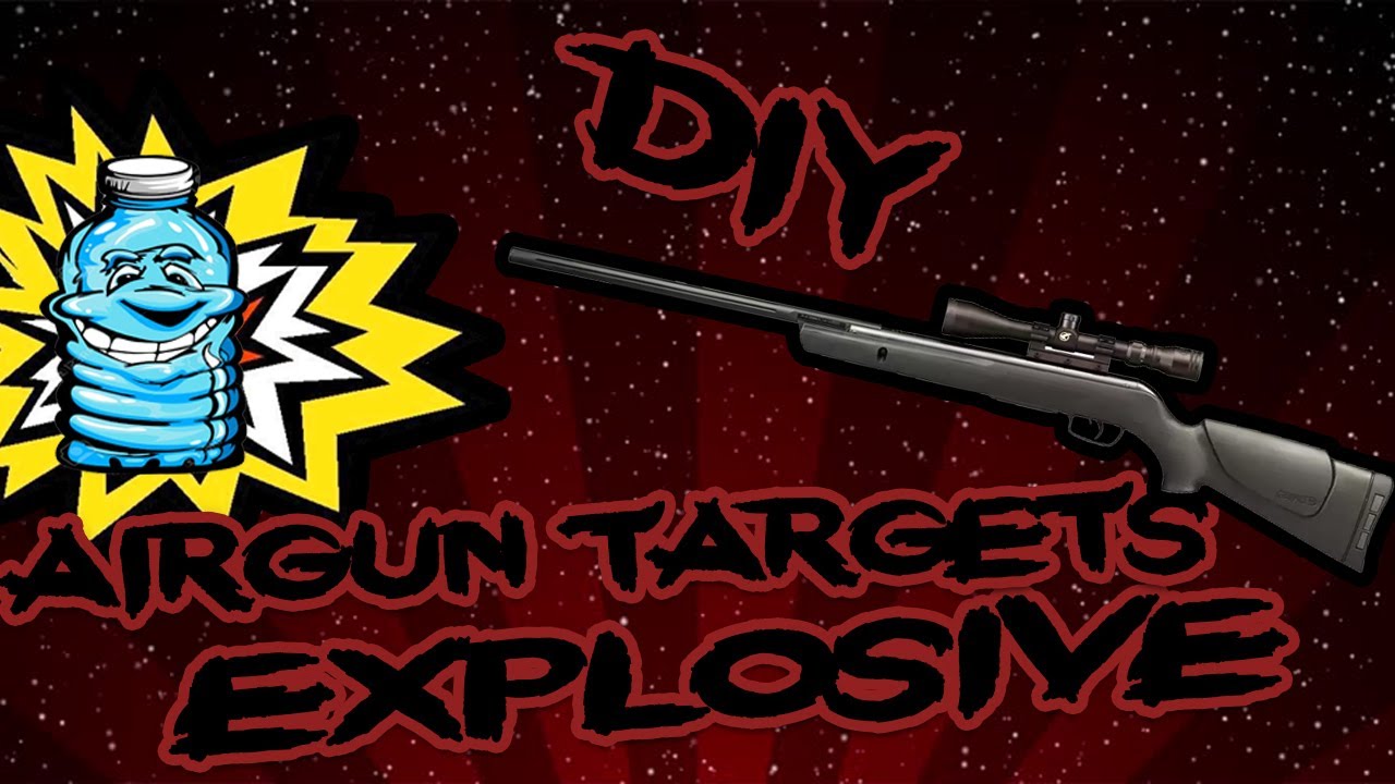 DIY Explosive Airgun Targets YouTube