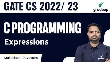 Expressions | C Programming | GATE CS 2022 | Mallesham Devasane | Gradeup