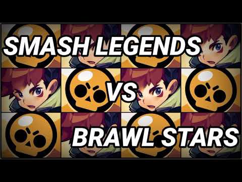 Brawl Stars .VS. Smash Legends
