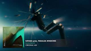 Bayaba Pres. Parallel Windows - Raindrop