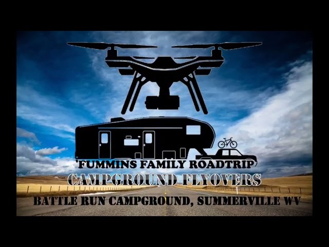 Campground Fly Overs | Battle Run COE Campground | Summerville WV