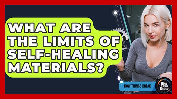 What Are The Limits Of Self-Healing Materials? - How Things Break
