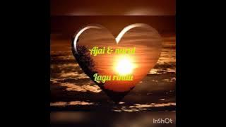 Ajai & Nurul ~ Lagu Rindu