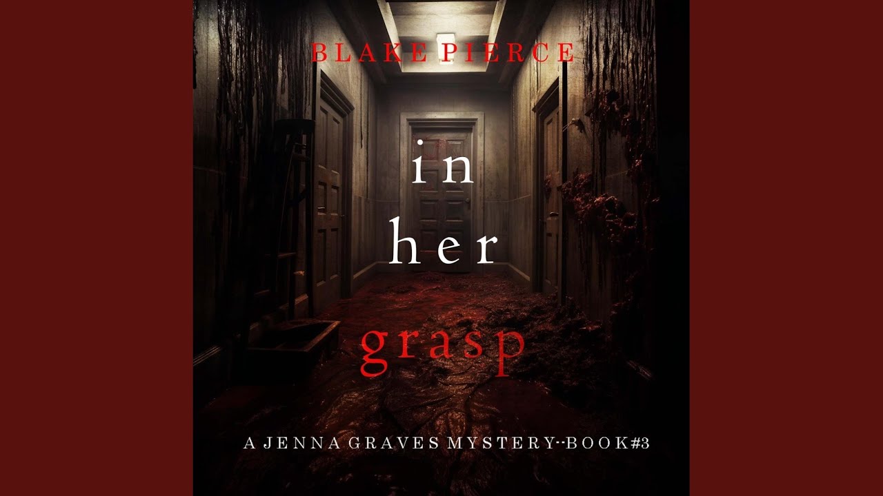 Chapter 78 - In Her Grasp (A Jenna Graves Suspense Thriller—Book 3)