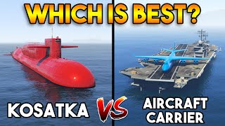 GTA 5 ONLINE : KOSATKA VS AIRCRAFT CARRIER (WHICH IS BEST?)