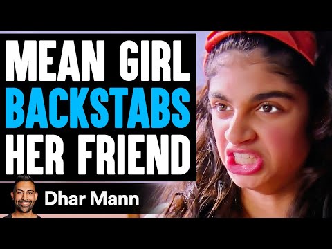 Mean Girl BACKSTABS Her FRIEND, She Lives To Regret It | Dhar Mann