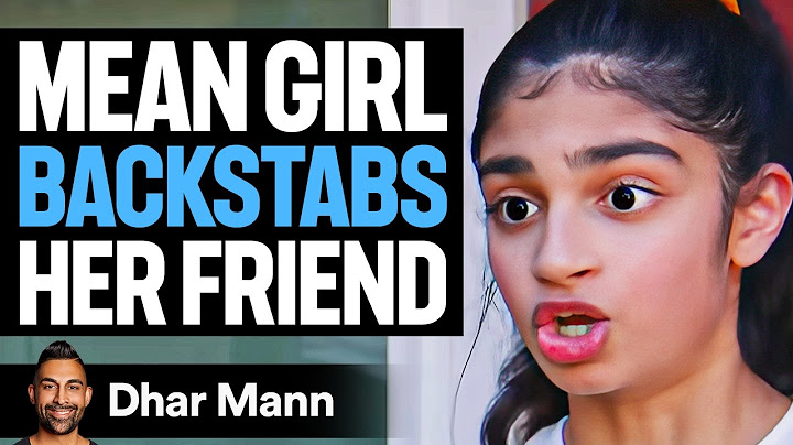 Mean Girl BACKSTABS Her FRIEND | Dhar Mann