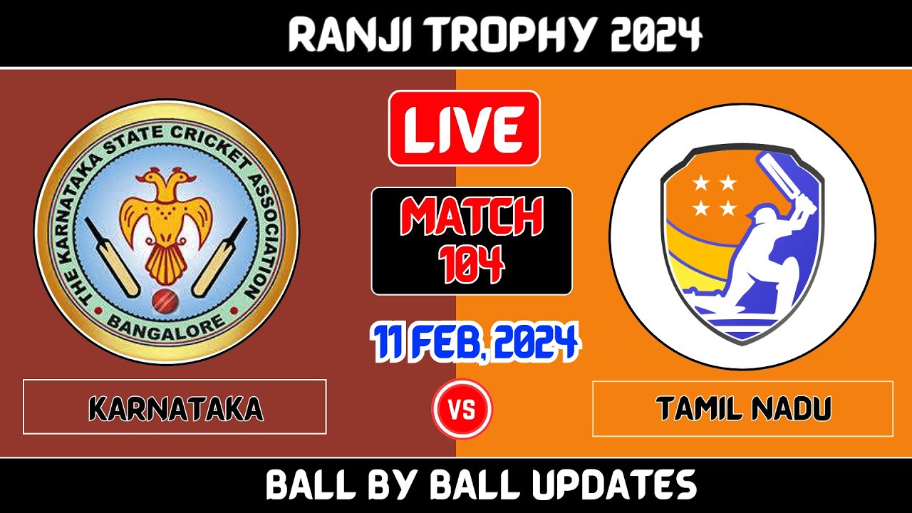 Tamil Nadu vs Karnataka TN vs KAR Ranji Trophy 2024, Match 104