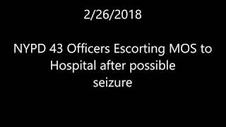 Escorting 43rd PCT NYPD officer to hospital after a seizure