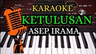 KETULUSAN - ASEP IRAMA ( KARAOKE LIRIK NADA COWOK COVER KORG PA700 )