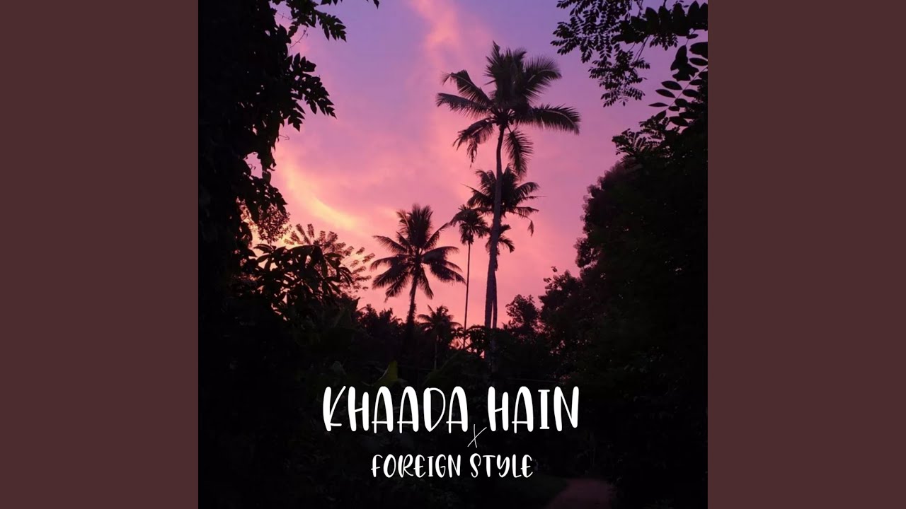 Khaada Hain X Foreign Style Tuhnik Dev Shazam