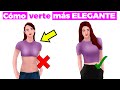 12 TIPS PARA VERTE MÁS ELEGANTE Y SOFISTICADA INSTANTÁNEAMENTE! ♡ [SI FUNCIONA]😱