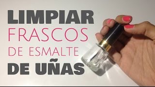 Limpiar y Reciclar Frascos de Esmalte de Uñas