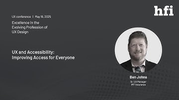 UX and Accessibility: Improving Access for Everyone | Ben Johns