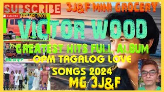 Ep.490 VICTOR WOOD GREATEST HITS FULL ALBUM OPM TAGALOG LOVE SONGS 2024