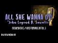 John Legend - All She Wanna Do (feat. Saweetie) (Karaoke)