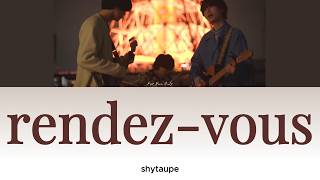 shytaupe - ランデヴー (rendez-vous) [Lyric/Lirik dan Terjemahan Indonesia]