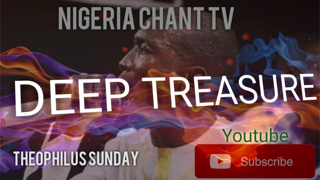 Theophilus Sunday (Oh Deep Treasure Spirit)