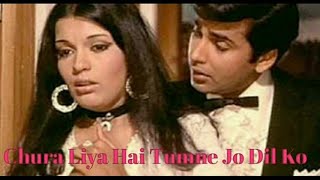 chura liya hai tumne songs chura liya hai tumne songs