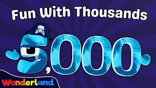 Wonderland: Fun With Thousands | Adding Up Thousands | Learn To Count | BIG NUMBERS