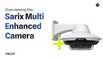 Sarix Multi Enhanced Camera Overview