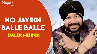 #dalermehndi #punjabisong #nakodarmela listen 'ho jayegi balle balle'
by 'daler mehndi ' at bapu lal badshah nakodar mela 2019 stay tuned
with to keep listen...