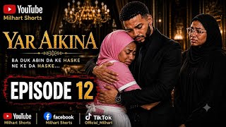 Yar Aikina Ep 12 (Labarin Muddasir Da Yar Aikinsa Badila)