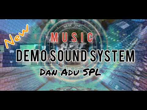 MUSIK DEMO SOUND SYSTEM DAN ADU SPL HOREGHH AWASS SPEAKER NGEBULL...