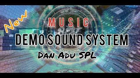 MUSIK DEMO SOUND SYSTEM DAN ADU SPL HOREGHH AWASS SPEAKER NGEBULL...