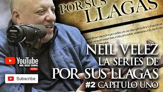 Neil Velez La Series de Por Sus Llagas #2 (Capitulo Uno)